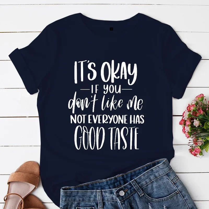 Women T-shirt Not Everyone Has Good Taste Tshirt Annoying Tshirt New Trend Women Tshirts Funny Offensive Shirts Sassy Quote Tees